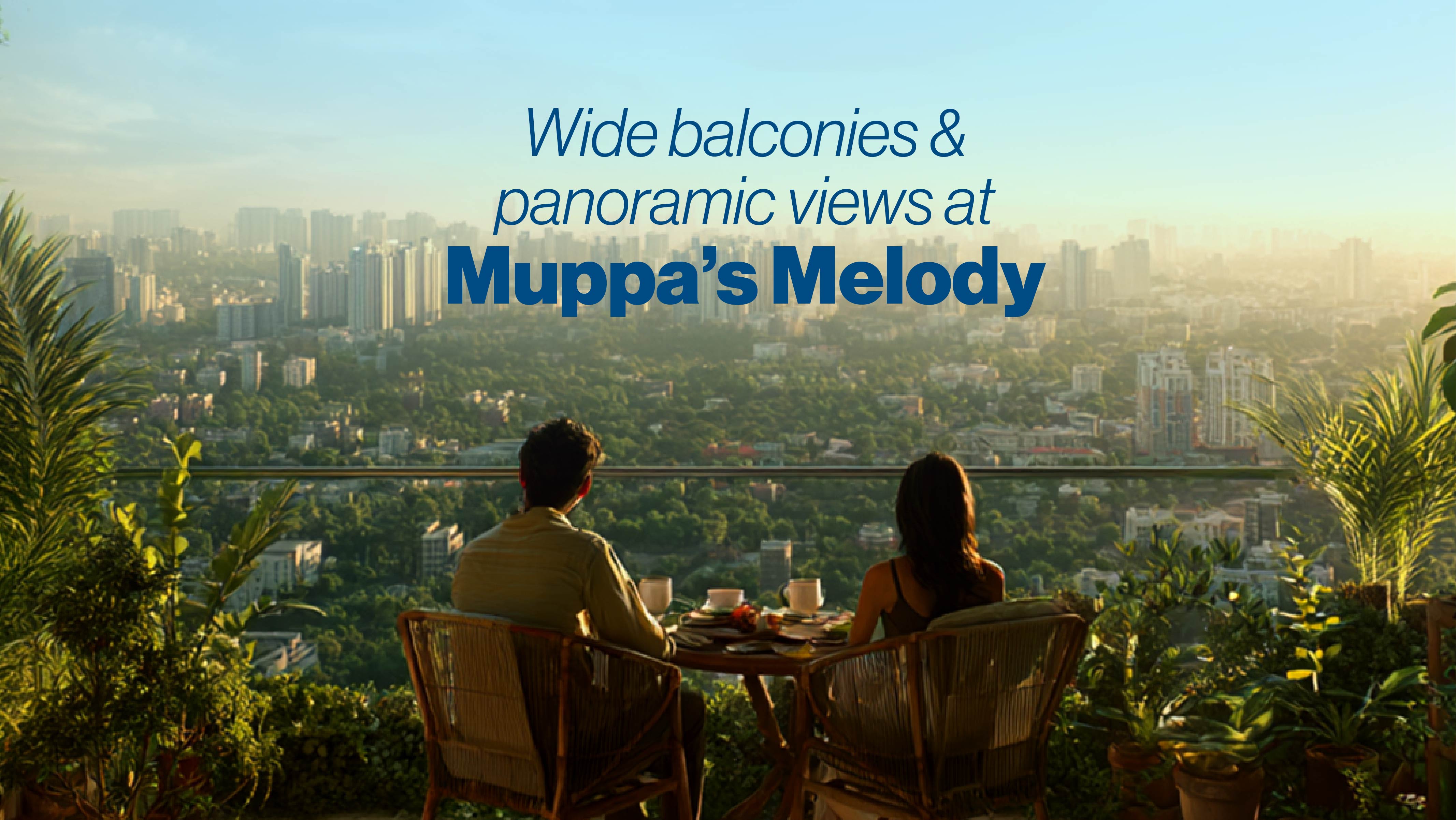 Wide balconies and panoramic views at Muppa’s Melody 